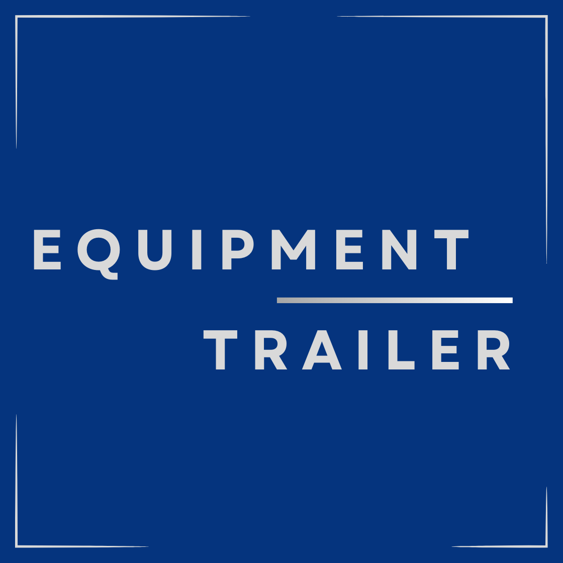 Equipment Trailer